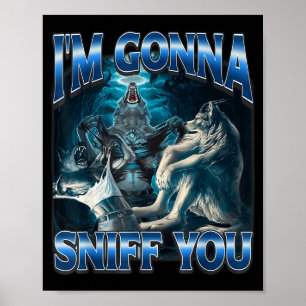 Ich werde dich lustig beschnüffeln Alpha Wolf Meme Poster
