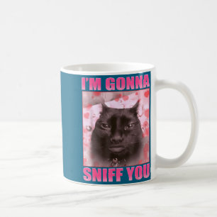 Ich werde dich schnüffeln Funny Cats Meme Frauen M Kaffeetasse