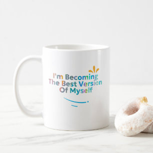 Ich werde die beste Version von mir selbst Kaffeetasse