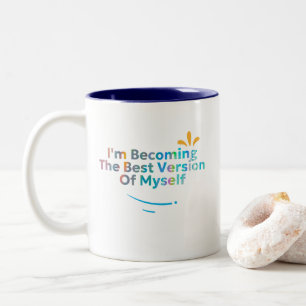 Ich werde die beste Version von mir selbst Zweifarbige Tasse