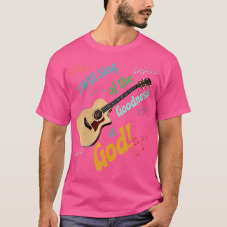 Ich werde die Güte Gottes singen - ein akustischer T-Shirt