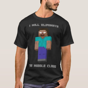 Ich werde die Herobrine-Mittelklasse abschaffen T-Shirt
