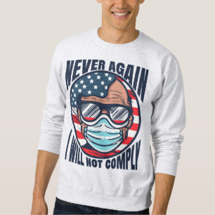 Ich werde die Mandate von 2023 nicht erfüllen Sweatshirt