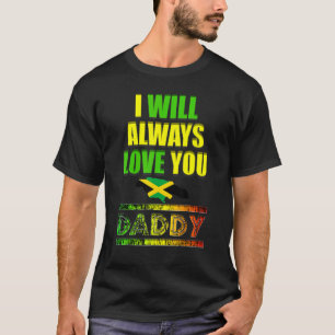 Ich werde dir immer Papa in Jamaika Liebe Colou ge T-Shirt