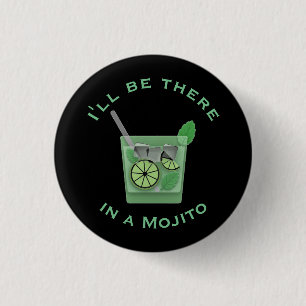 Ich werde dort sein in einem Mojito Funny Cocktail Button
