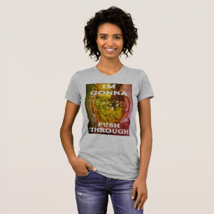 Ich werde durchstoßen T-Shirt