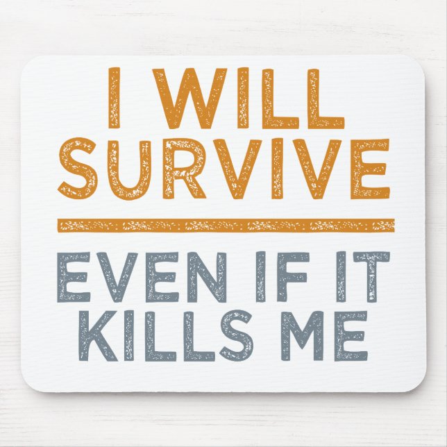 Ich werde ein benutzerdefiniertes Mousepad überleb (Vorne)