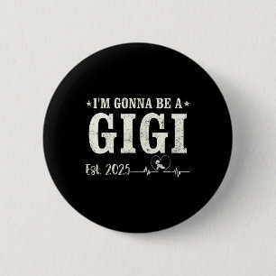 Ich werde ein Gigi nach 2025 Vatertag Vintag W Button