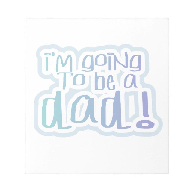 Ich werde ein Vater Geschenke werden Notizblock (Vorderseite)