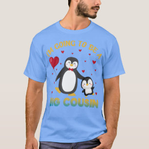 Ich werde eine große Cousin-Pinguin-Gender-Enthüll T-Shirt