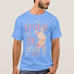Ich werde eine große Schwester 2023-Schwangerschaf T-Shirt