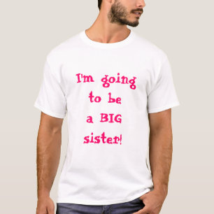 Ich werde eine große Schwester sein T-Shirt