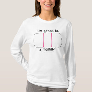 Ich werde eine Mama (Schwangerschaftstest) sein T-Shirt