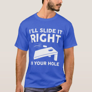 Ich werde es direkt in dein Loch schieben Lustiger T-Shirt