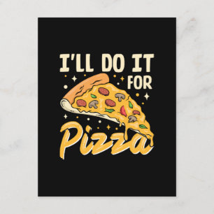 Ich werde es für Pizza tun Begleitkarte