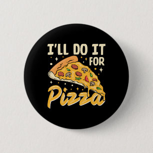 Ich werde es für Pizza tun Button