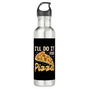 Ich werde es für Pizza tun Edelstahlflasche