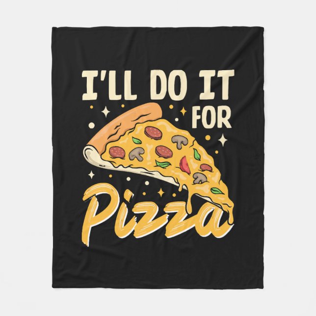 Ich werde es für Pizza tun Fleecedecke (Vorderseite)