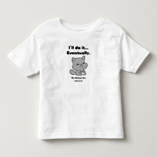 Ich werde es irgendwann tun - Lustige mürrische Ka Kleinkind T-shirt