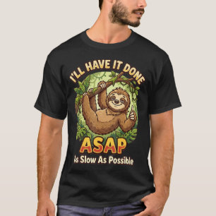Ich Werde Es So Schnell Wie Möglich Als Langsam Wi T-Shirt