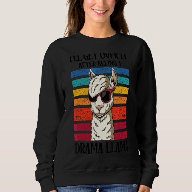 Ich werde es überwinden, nachdem ich ein Drama-Lam Sweatshirt (Vorderseite)