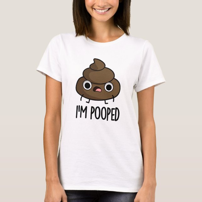 Ich werde Funny Poo Pun Gekackt T-Shirt (Vorderseite)