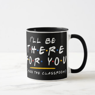 Ich werde für dich da sein Lehrer Kaffeetasse Lust
