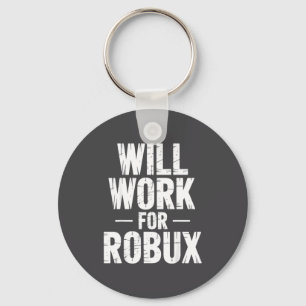 Ich werde für Robux arbeiten Zitat Lustiger Gamer  Schlüsselanhänger