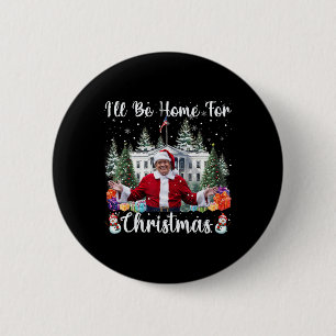 Ich werde für Weihnachten Weihnachten Weihnachtsma Button