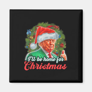 Ich werde für Weihnachten Weihnachten Weihnachtsma Magnet