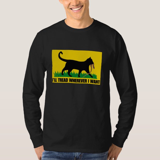 Ich werde gehen, wo immer ich Gewollt habe T-Shirt (Vorderseite)