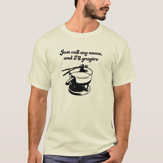 Ich werde Gruyère T-Shirt (Vorderseite)