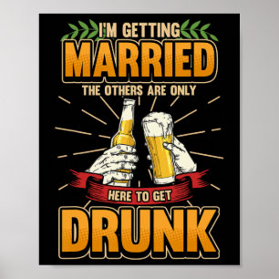 Ich werde heiraten, die anderen sind hier, um Drun Poster