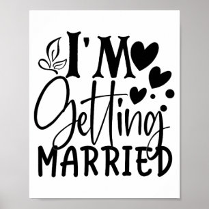 Ich werde heiraten Hochzeit Liebe Verlobt Bride Poster