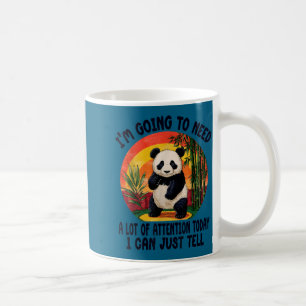 Ich werde heute viel Aufmerksamkeit brauchen, das Kaffeetasse