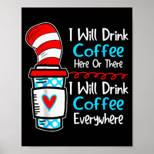 Ich werde hier oder dort Kaffee trinken, lustiger Poster