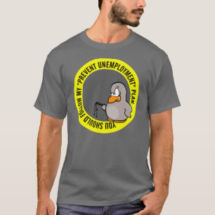 Ich werde Ihnen helfen, Ihren Job zu behalten T-Shirt