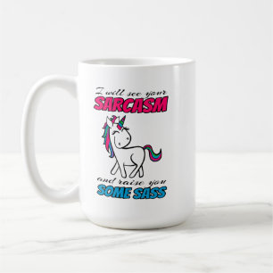 Ich werde Ihren Sarcasm sehen und Sie etwas erhebe Kaffeetasse