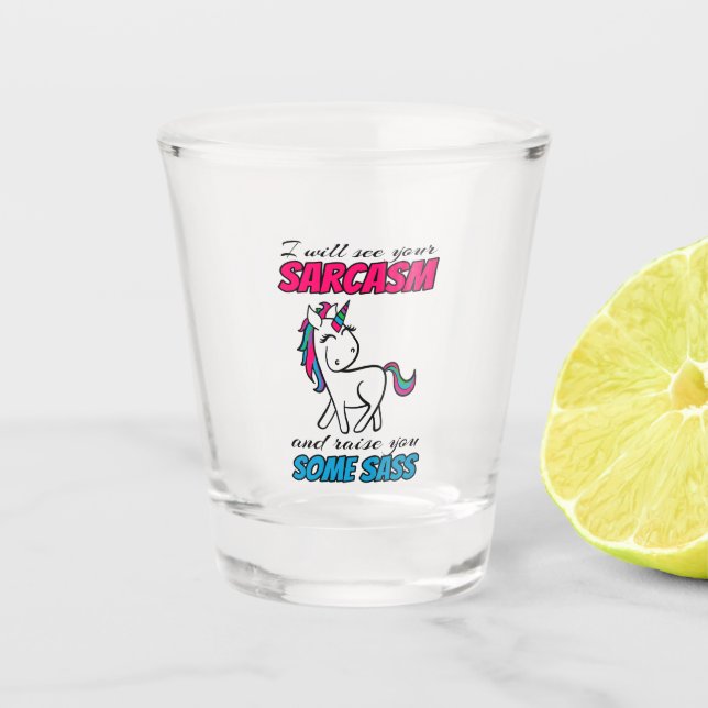 Ich werde Ihren Sarcasm sehen und Sie etwas erhebe Schnapsglas (Vorderseite)