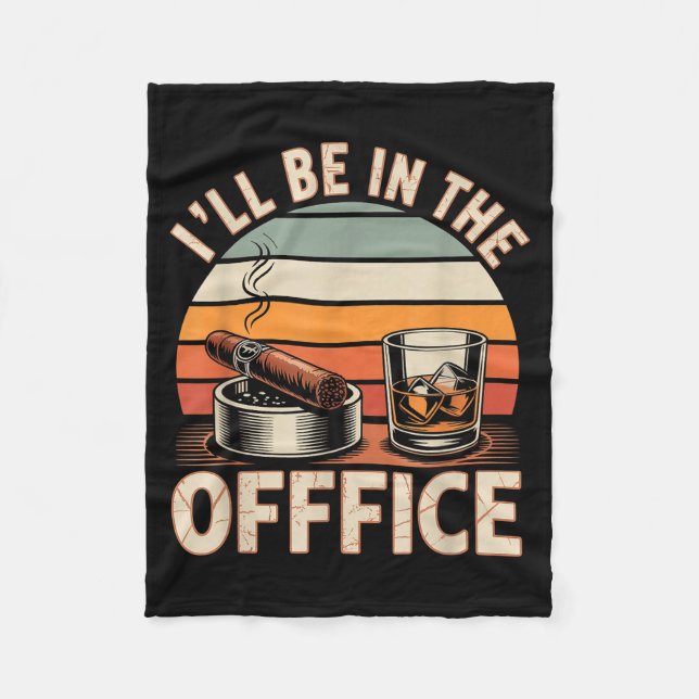 Ich werde im Büro sein Zigarre - Bourbon Whiskey D Fleecedecke (Vorderseite)