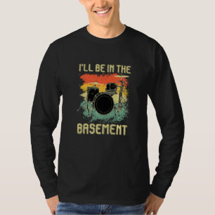 Ich werde im Keller zerstören Stille Drummer D T-Shirt