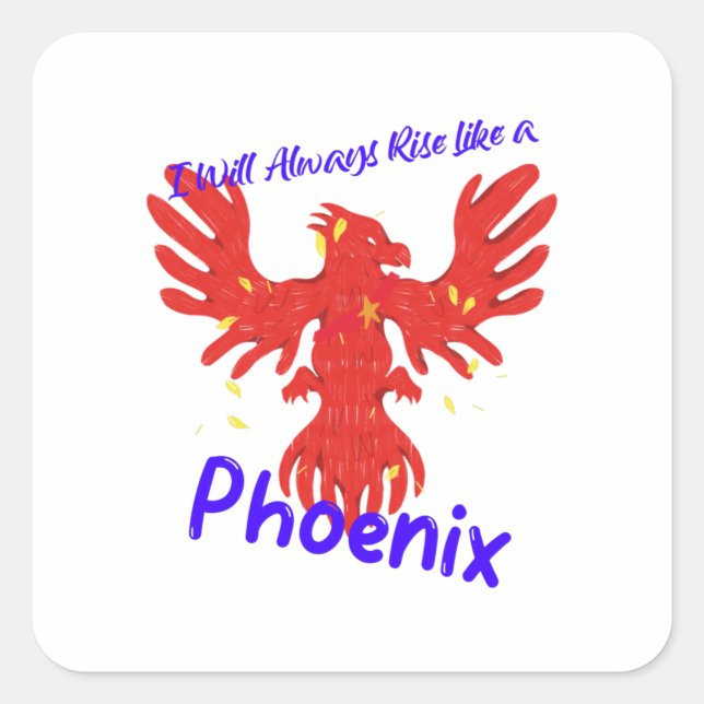 Ich werde immer aufstehen wie ein Phönix Quadratischer Aufkleber (Vorderseite)