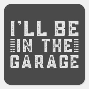 Ich werde in der Garage sein, Autofan Quadratischer Aufkleber