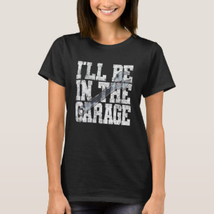Ich werde in der Garage sein Spaß Männermannschaft T-Shirt