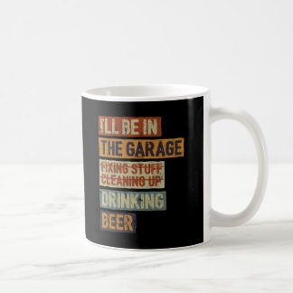 Ich werde in der Garage sein und Sachen reparieren Kaffeetasse