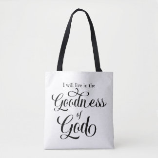 Ich werde in der Güte Gottes-Tasche leben Tasche