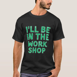 Ich werde in der Werkstatt Weihnachten Holzarbeite T-Shirt