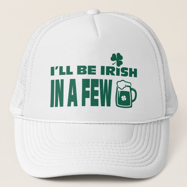 Ich werde in ein paar Bieren irisch sein. St. Patr Truckerkappe (Vorderseite)