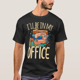 Ich werde in meinem Büro Frauen Kreuzfahrer Grafik T-Shirt