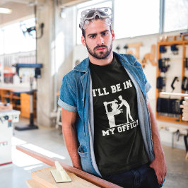 Ich werde in meinem Büro Holzbearbeitungs-Tischler T-Shirt